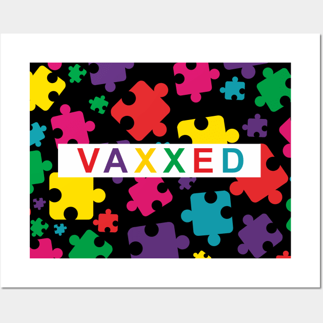 I have Autism and I am VAXXED Wall Art by Peter the T-Shirt Dude